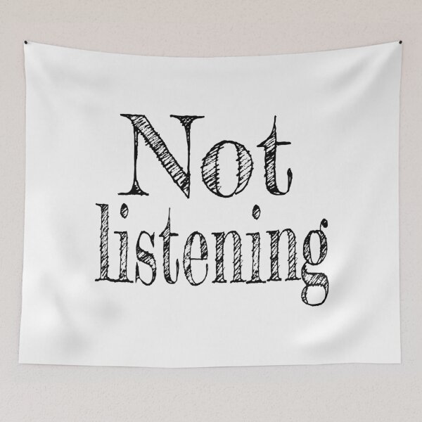 Item preview, Not Listening  designed and sold by mwagie.