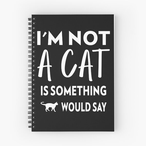 Item preview, I'm Not A Cat designed and sold by curledup-cat.