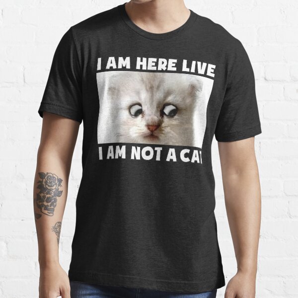 "I AM Not A Cat Meme" Tshirt for Sale by SerialDesigners Redbubble