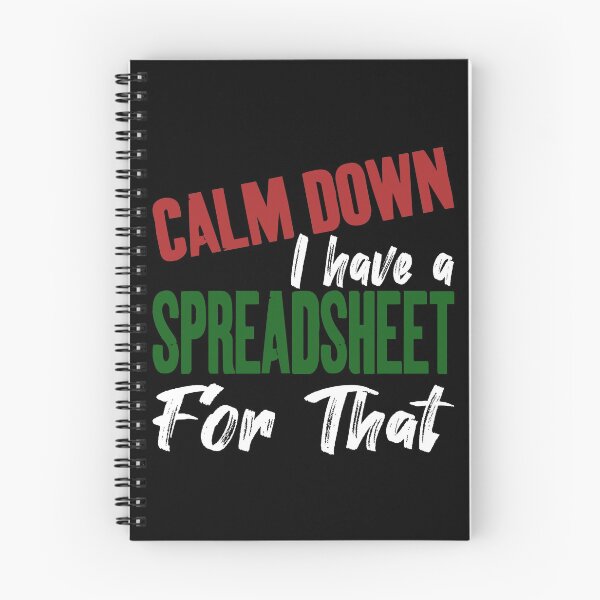 Item preview, Calm Down Version of Relax I Have A Spreadsheet For That designed and sold by Junkie-Worx.