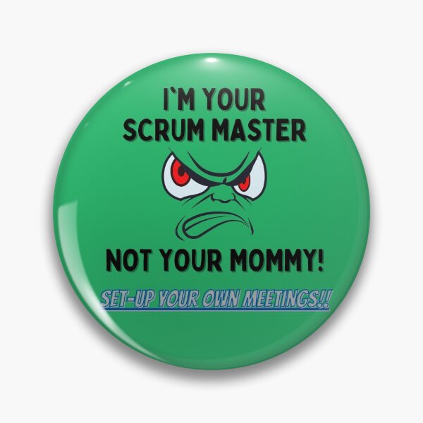 Item preview, I'm Your Scrum Master, Not Your Mommy! designed and sold by AgileBadAss.
