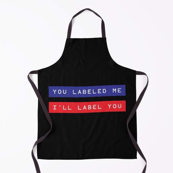 Item preview, You Labeled Me. I'll Label You designed and sold by Steve Lovelace.