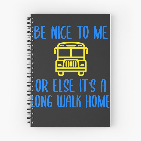 Item preview, Be Nice To Me Or Else It's A Long Walk Home Bus Driver Gift designed and sold by EricJP.