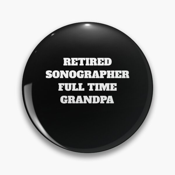 Item preview, Retired Sonographer full time grandpa  designed and sold by Jeangel97.