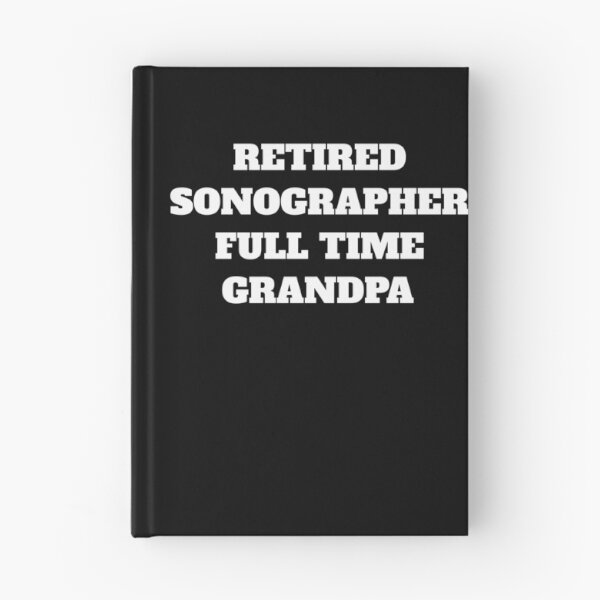 Item preview, Retired Sonographer full time grandpa  designed and sold by Jeangel97.