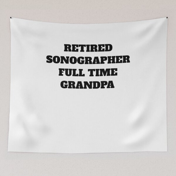 Item preview, Retired Sonographer full time grandpa designed and sold by Jeangel97.