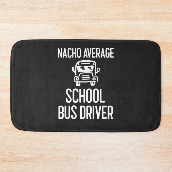 Item preview, Nacho Average School Bus Driver Bus Driver Gift designed and sold by EricJP.