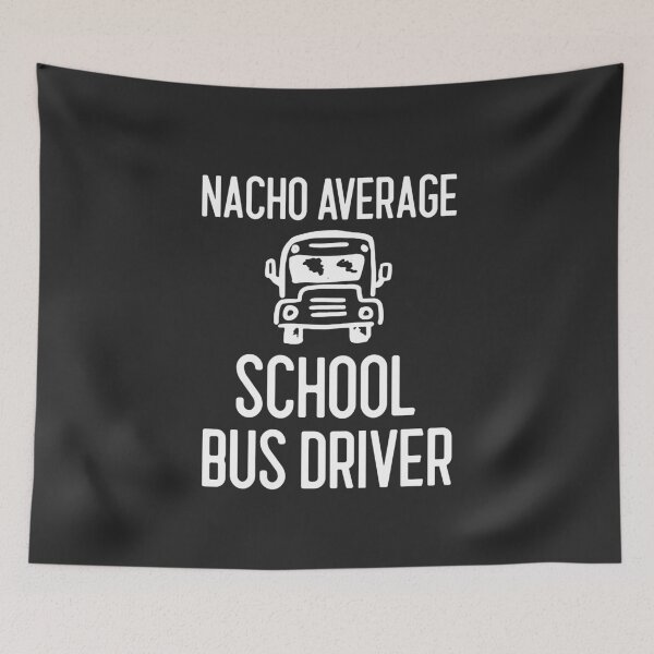 Item preview, Nacho Average School Bus Driver Bus Driver Gift designed and sold by EricJP.