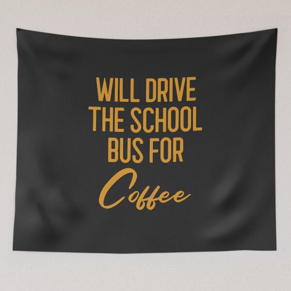 Item preview, Will Drive The School Bus For Coffee Bus Driver Gift designed and sold by EricJP.