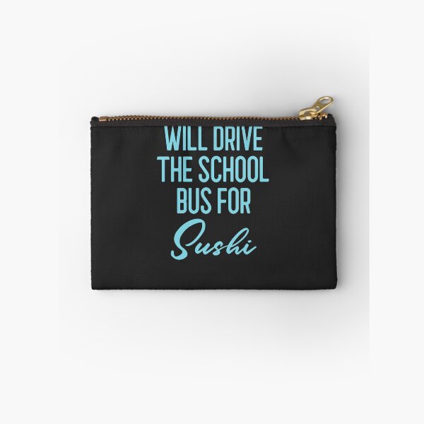 Item preview, Will Drive The School Bus For Sushi Bus Driver Gift designed and sold by EricJP.