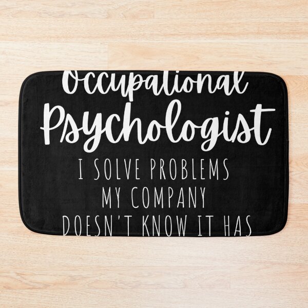Item preview, Occupational Psychologist: I solve problems my company doesn't know it has - Psychology Design designed and sold by Psychologist's Inventory.