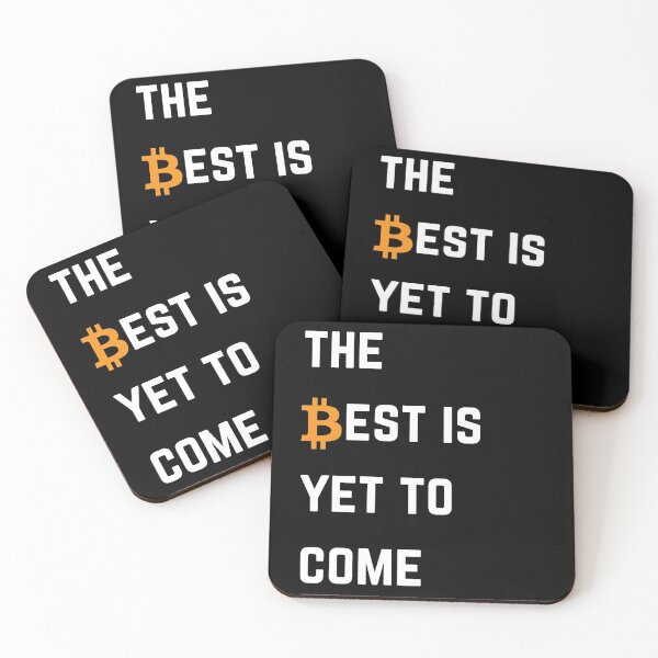 Item preview, The Best Is Yet To Come Bitcoin designed and sold by Unworldly.