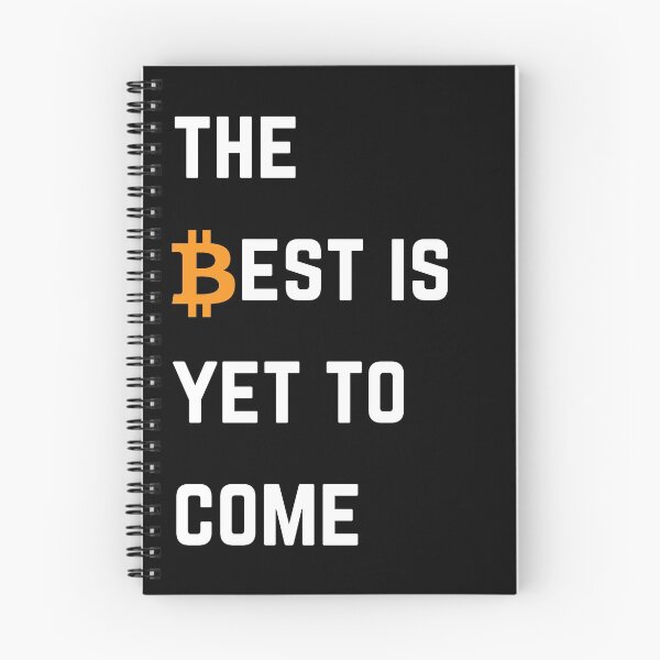 Item preview, The Best Is Yet To Come Bitcoin designed and sold by Unworldly.