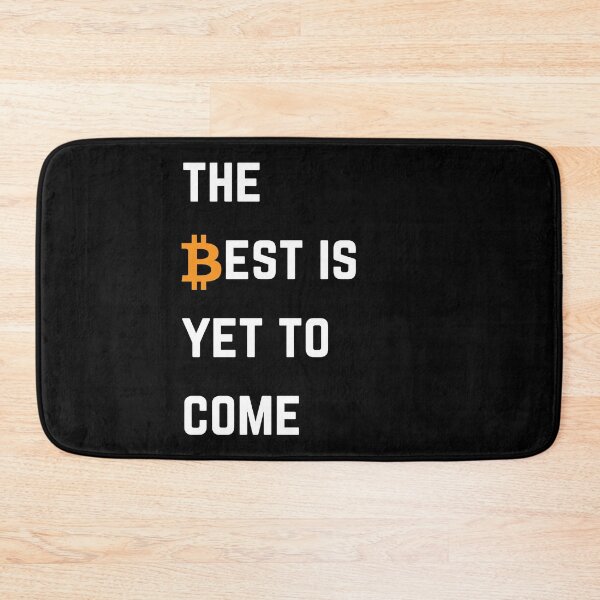 Item preview, The Best Is Yet To Come Bitcoin designed and sold by Unworldly.