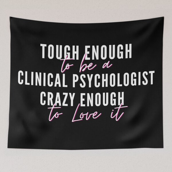 Item preview, Tough enough to be a Clinical Psychologist, crazy enough to love it- Psychology Design designed and sold by Psychologist's Inventory.