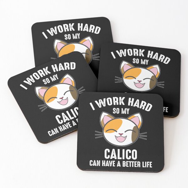 Item preview, I Work Hard So My Calico Can Have A Better Life designed and sold by Cat Lady Designs.