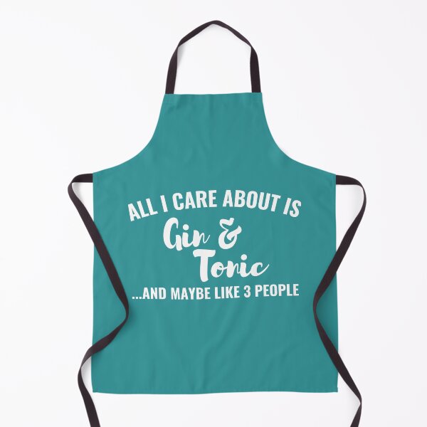 Item preview, All I care about is Gin & Tonic and maybe like 3 people designed and sold by Unchainthebeast.