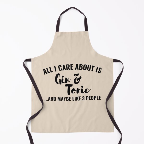 Item preview, All I care about is Gin & Tonic and maybe like 3 people designed and sold by Unchainthebeast.