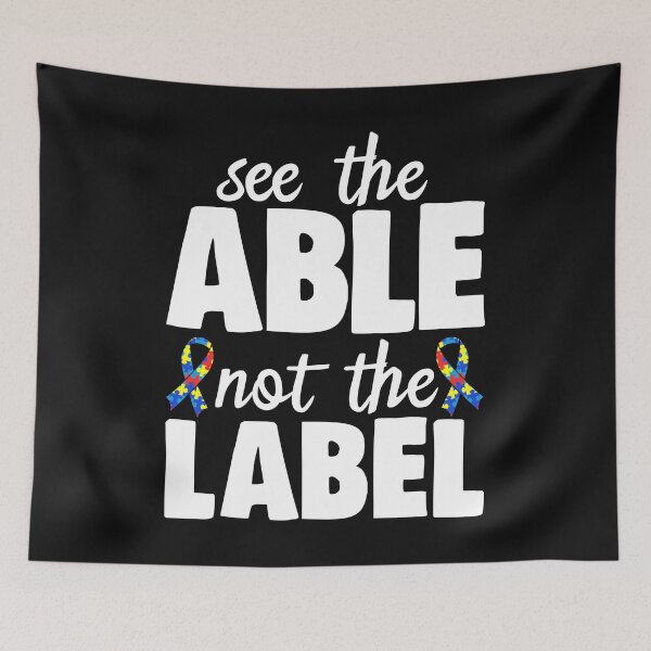 Item preview, See The Able Not The Label Autism Awareness designed and sold by Bendthetrend.