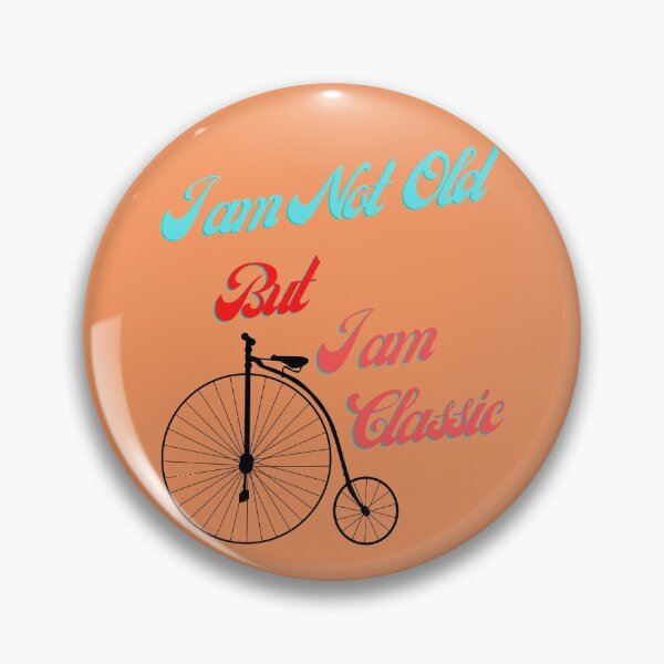 Item preview, I am Not Old But I am Classic designed and sold by NamSai.