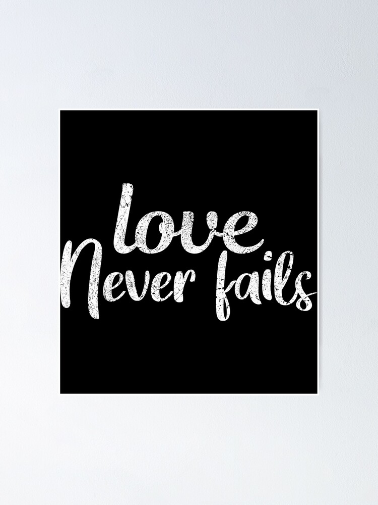 Your Love Never Fails Poster for Sale by JeferCelmer