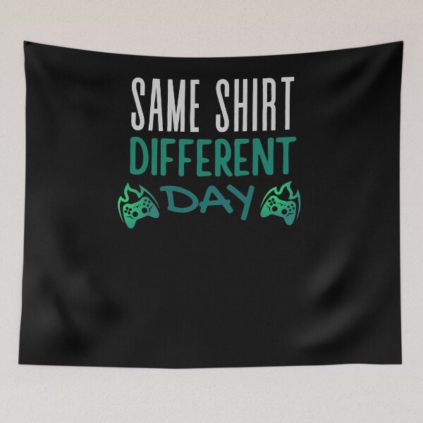 Item preview, Funny Same Shirt Different Day Video Game   designed and sold by arteesy.
