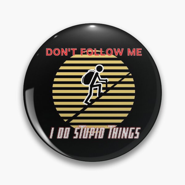 Item preview, Don't Follow Me I Do Stupid Things Hiking designed and sold by miraipa.