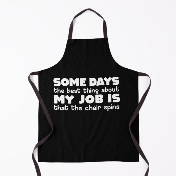 Item preview, Some Days The Best Thing About My Job Is That The Chair Spins designed and sold by NSTeeDesign.
