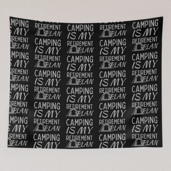 Item preview, Camping Is My Retirement Plan Grey Design designed and sold by SweetAndSpice.