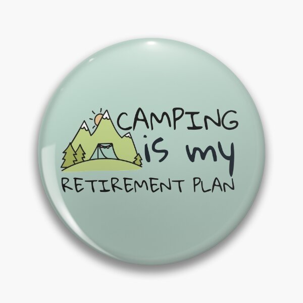 Item preview, Camping Is My Retirement Plan Green Design designed and sold by SweetAndSpice.
