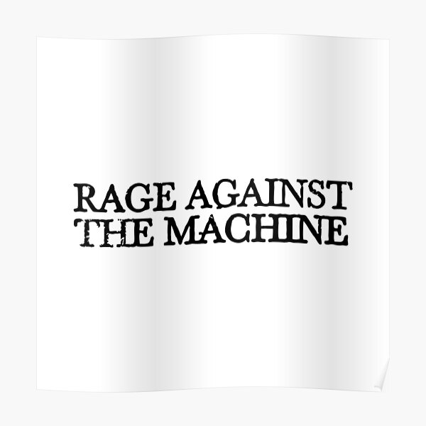 Poster Rage Against The Machine Redbubble