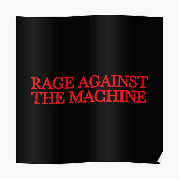 Poster Rage Against The Machine Redbubble