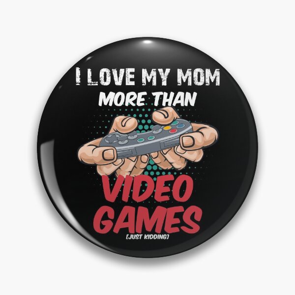 Item preview, I love my Mom more than Video Games Gaming Nerd designed and sold by blikonie.