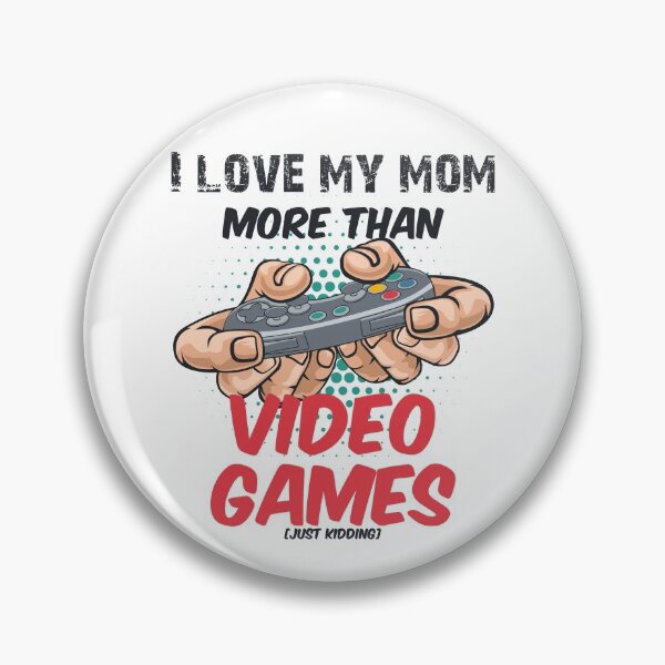 Item preview, I love my Mom more than Video Games Gaming Nerd designed and sold by blikonie.