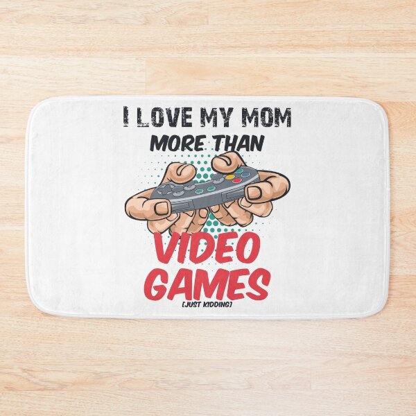 Item preview, I love my Mom more than Video Games Gaming Nerd designed and sold by blikonie.