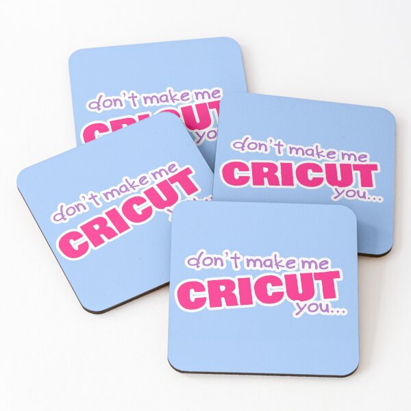 Item preview, Don't make me Cricut you... designed and sold by captcrabs.