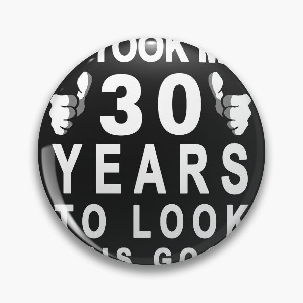 Item preview, It Took 30 Years To Look This Good designed and sold by keroandluna.