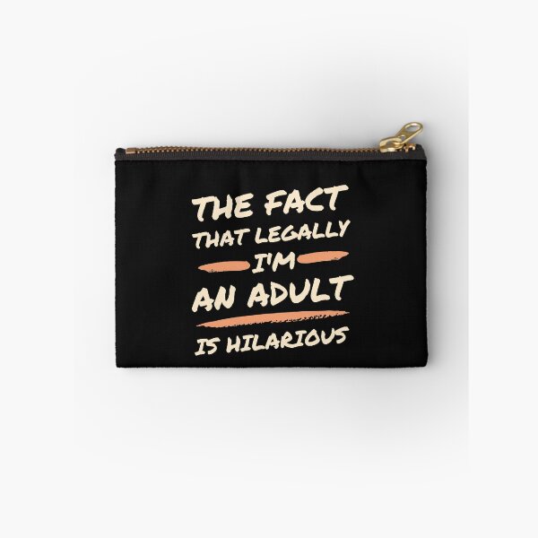 Item preview, The fact that I'm legally an adult is hilarious designed and sold by Click-Like.
