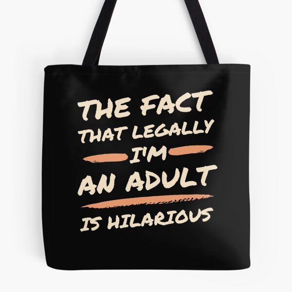 Item preview, The fact that I'm legally an adult is hilarious designed and sold by Click-Like.