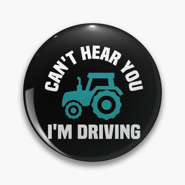 Item preview, Can't hear you, I'm driving, tractor gifts, farmer, farming designed and sold by NSTeeDesign.