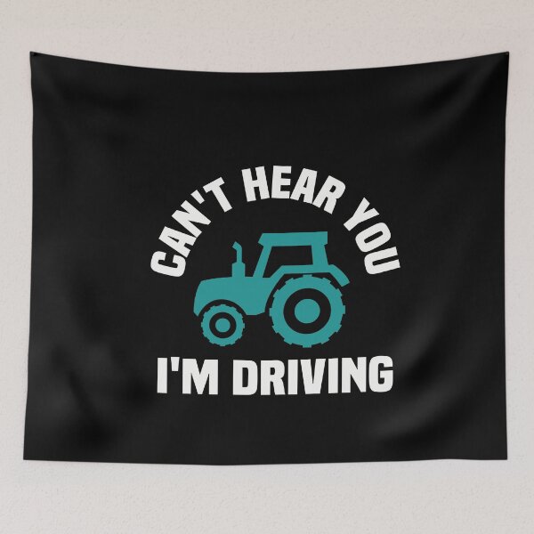 Item preview, Can't hear you, I'm driving, tractor gifts, farmer, farming designed and sold by NSTeeDesign.