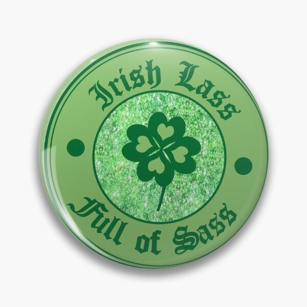 Item preview, Irish Lass Full of Sass designed and sold by POPHOLIC.