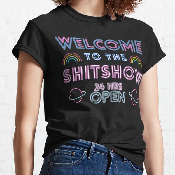 Welcome to the Shitshow T-Shirt  New Orleans Graphic Fashion Tees