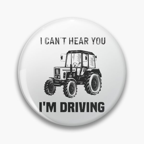 Item preview, Can't hear you, I'm driving, tractor gifts, farmer, farming designed and sold by NSTeeDesign.