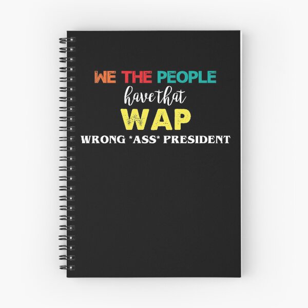Item preview, We the people have that WAP wrong ass president Retro designed and sold by ContreiDesign.