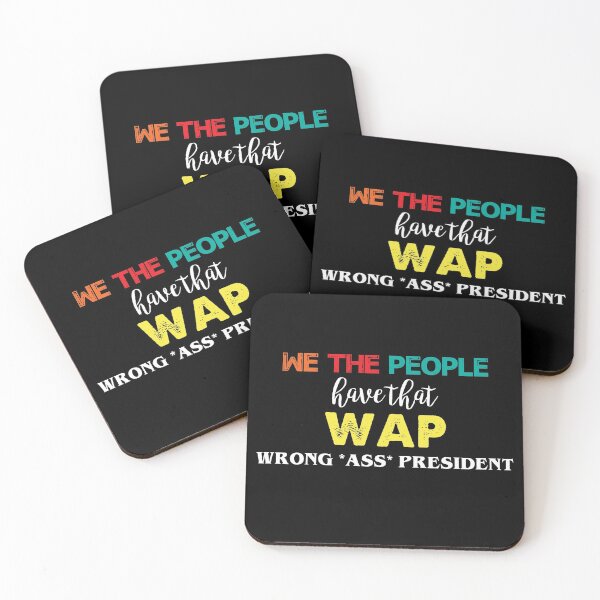 Item preview, We the people have that WAP wrong ass president Retro designed and sold by ContreiDesign.