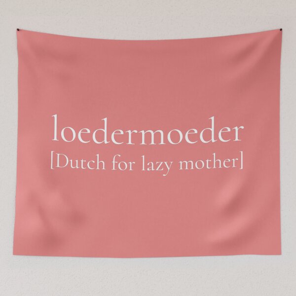 Item preview, Loedermoeder, Dutch for lazy mother (or something like that) designed and sold by printhappy.