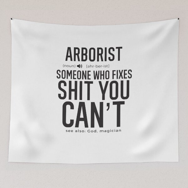 Item preview, Arborist Definition Someone Who Fixes Sh*t You Can't designed and sold by TeesYouWant.