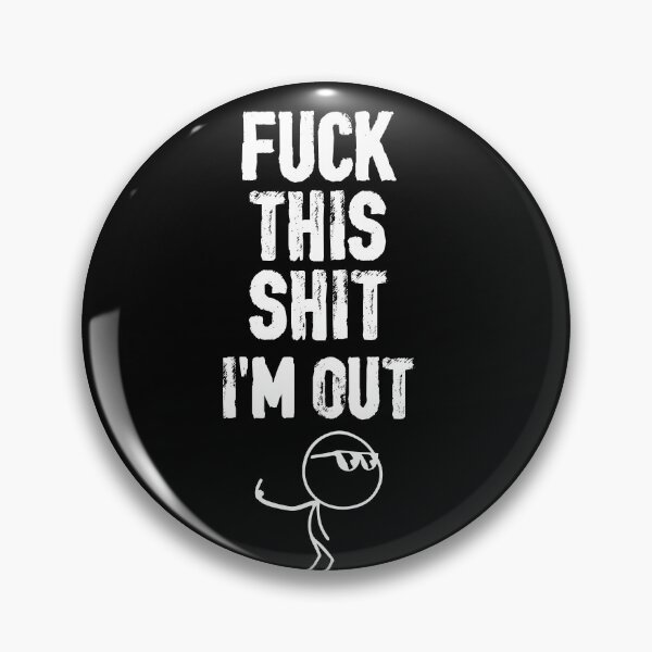Item preview, Fuck this shit i'm out designed and sold by VinagreShop.