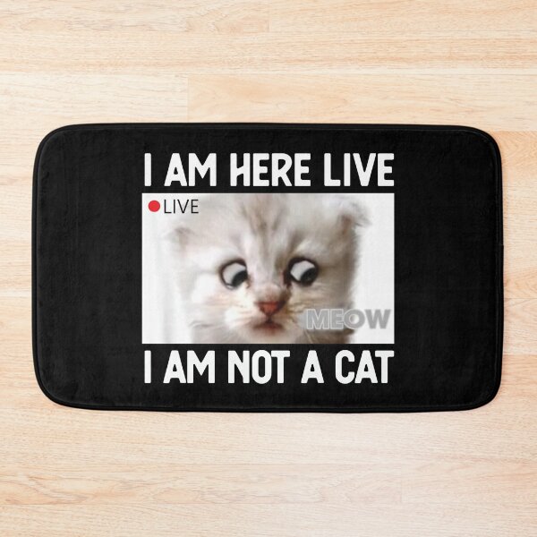 Item preview,  i am here live i am not a cat designed and sold by AmalGr.